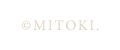&copy;MITOKI.